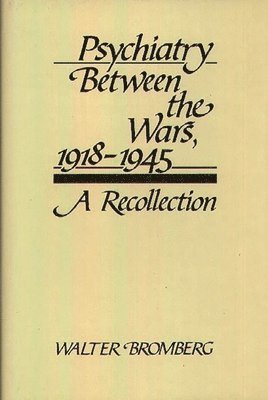 Psychiatry Between the Wars, 1918-1945