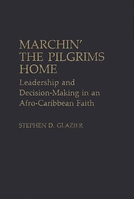 Stephen D. Glazier - Marchin' the Pilgrims Home, Inbunden