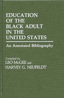Leo Mcgee, Harvey Neufeldt - Education of the Black Adult in the United States, Inbunden