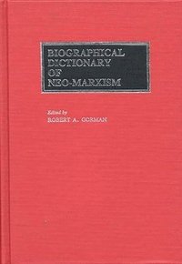 bokomslag Biographical Dictionary of Neo-Marxism