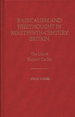 Radicalism and Freethought in Nineteenth-Century Britain 1