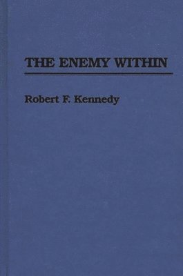 Robert F. Kennedy - Enemy Within, Inbunden
