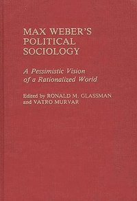 bokomslag Max Weber's Political Sociology