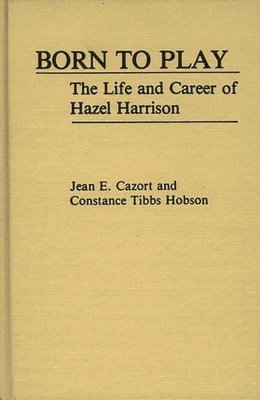 Jean E. Cazort, Constance T. Hobson - Born to Play, Inbunden