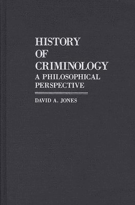 David A. Jones - History of Criminology, Inbunden