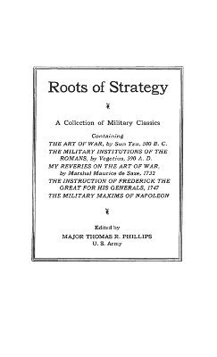 Raphael T. Phillips, Thomas E. Phillips - Roots of Strategy, Inbunden