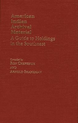 Ronald Chepesiuk - American Indian Archival Material, Inbunden