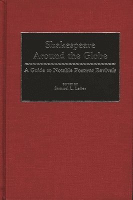 Samuel Leiter, Samuel L. Leiter - Shakespeare Around the Globe, Inbunden