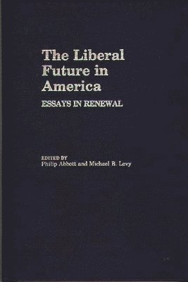 Michael Levy, Philip Abbott, Michael B. Levy - Liberal Future in America, Inbunden