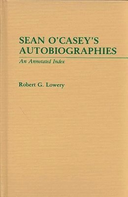 Robert Lowery - Sean O'Casey's Autobiographies, Inbunden