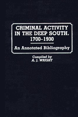 Criminal Activity in the Deep South, 1700-1930 1