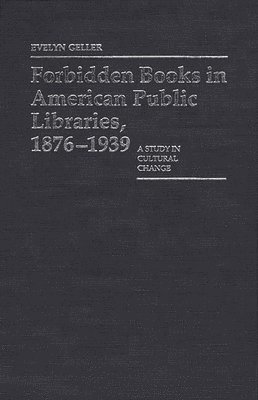 Forbidden Books in American Public Libraries, 1876-1939