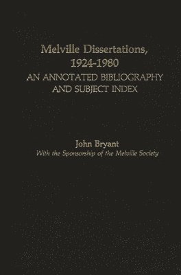 John Bryant - Melville Dissertations, 1924-1980, Inbunden