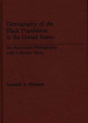 Jamshid Momeni - Demography of the Black Population in the United States, Inbunden