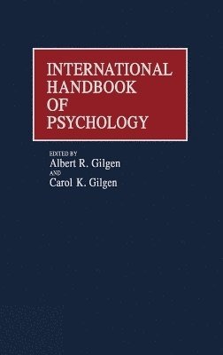 Albert R. Gilgen, Carol K. Gilgen, Albert R. Gilgen, Carol K. Gilgen - International Handbook of Psychology, Inbunden