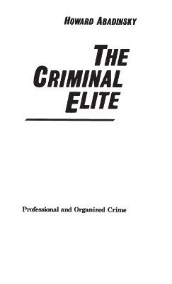 Howard Abadinsky - Criminal Elite, Inbunden
