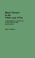 Mance Williams - Black Theatre In 1960's-70's, Inbunden