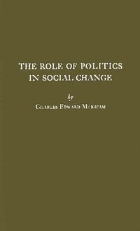 bokomslag The Role of Politics in Social Change