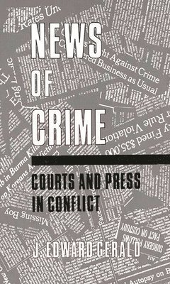 J. Edward Gerald - News of Crime, Inbunden