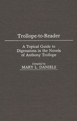 Mary L. Daniels, Anthony Trollope, Ed Trollope, Anthony, Anthony Ed Trollope - Trollope-To-Reader, Inbunden