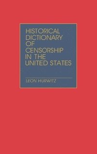 bokomslag Historical Dictionary of Censorship in the United States