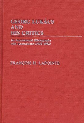 bokomslag George Lukacs and His Critics