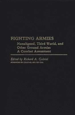 Unknown, Richard A. Gabriel - Fighting Armies: Nonaligned, Third World, and Other Ground Armies, Inbunden