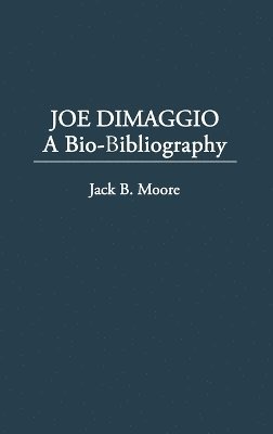 Jack Moore - Joe DiMaggio, Inbunden
