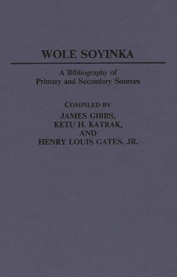 Henry L. Gates, James Gibbs, Ketu Katrak - Wole Soyinka, Inbunden