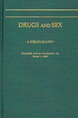 Ernest L. Abel, Unknown - Drugs and Sex, Inbunden