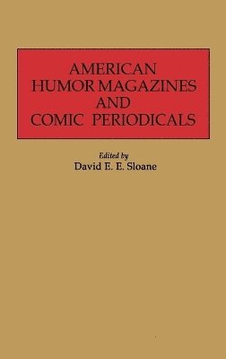 David E. Sloane, David Sloane - American Humor Magazines and Comic Periodicals, Inbunden