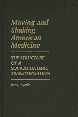 bokomslag Moving and Shaking American Medicine