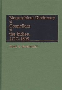 bokomslag Biographical Dictionary of Councilors of the Indies