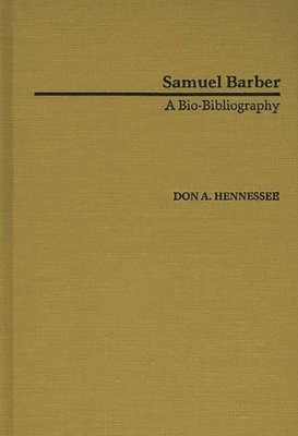 Don A. Hennessee - Samuel Barber, Inbunden