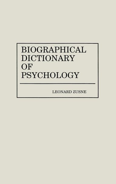 Leonard Zusne - Biographical Dictionary of Psychology, Inbunden