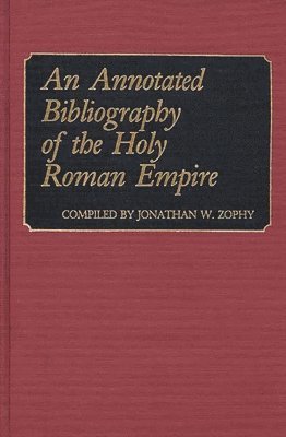 An Annotated Bibliography of the Holy Roman Empire 1