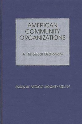 Patricia Mooney Melvin, Patricia Mooney Melvin - American Community Organizations, Inbunden