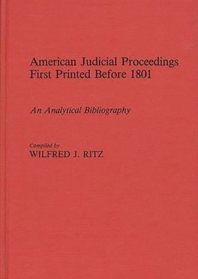 Wilfred Ritz - American Judicial Proceedings First Printed Before 1801, Inbunden