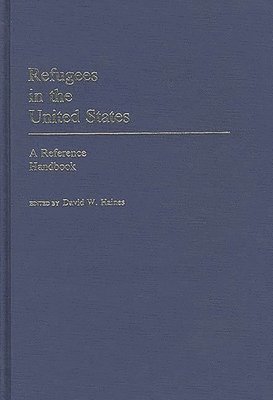 David W. Haines, David W. Haines - Refugees in the United States, Inbunden