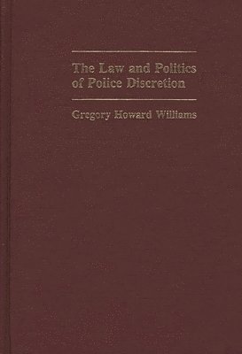 The Law and Politics of Police Discretion 1