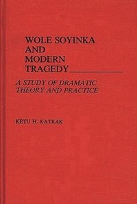 bokomslag Wole Soyinka and Modern Tragedy