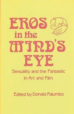 Donald Palumbo, Donald Palumbo - Eros in the Mind's Eye, Inbunden