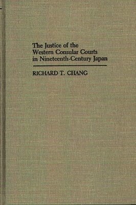 bokomslag The Justice of the Western Consular Courts in Nineteenth-Century Japan