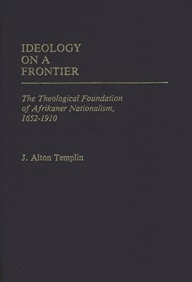 J. Alton Templin, Anon - Ideology on a Frontier, Inbunden