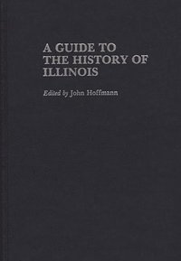 bokomslag A Guide to the History of Illinois