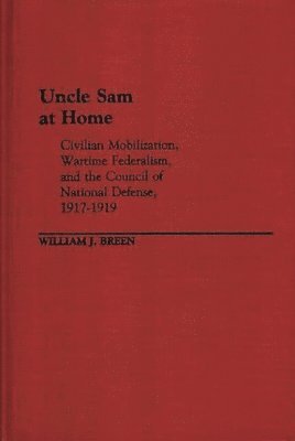 William J. Breen - Uncle Sam at Home, Inbunden