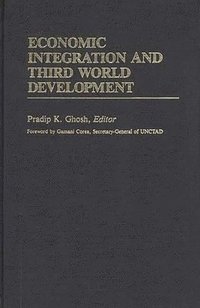 bokomslag Economic Integration and Third World Development