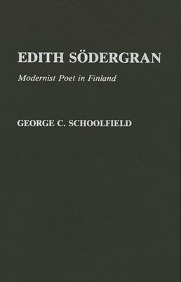 George C. Schoolfield - Edith Sodergran, Inbunden