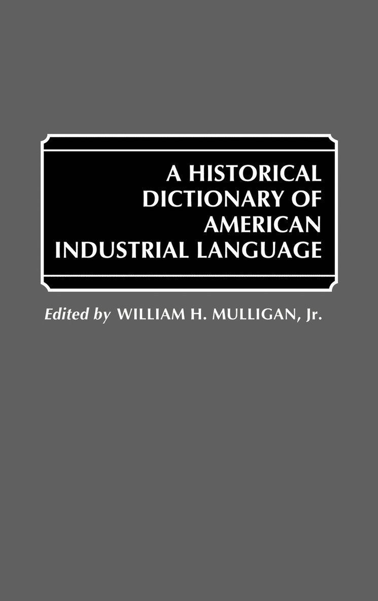 A Historical Dictionary of American Industrial Language 1