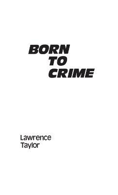 Lawrence Taylor - Born to Crime, Inbunden